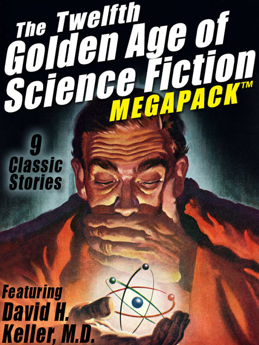 Title details for The Twelfth Golden Age of Science Fiction by David H. Keller - Available